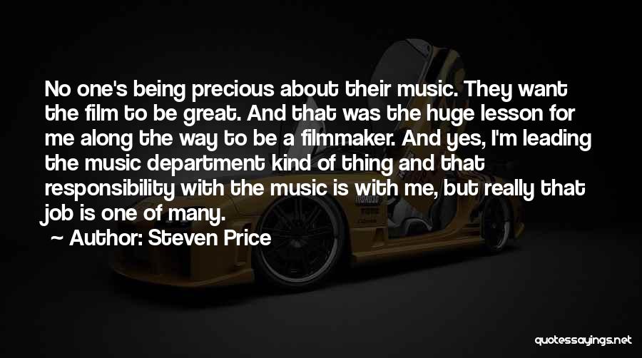 Steven Price Quotes: No One's Being Precious About Their Music. They Want The Film To Be Great. And That Was The Huge Lesson