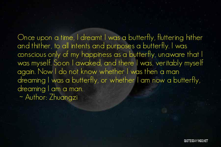 Zhuangzi Quotes: Once Upon A Time, I Dreamt I Was A Butterfly, Fluttering Hither And Thither, To All Intents And Purposes A