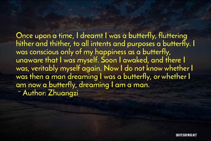 Zhuangzi Quotes: Once Upon A Time, I Dreamt I Was A Butterfly, Fluttering Hither And Thither, To All Intents And Purposes A