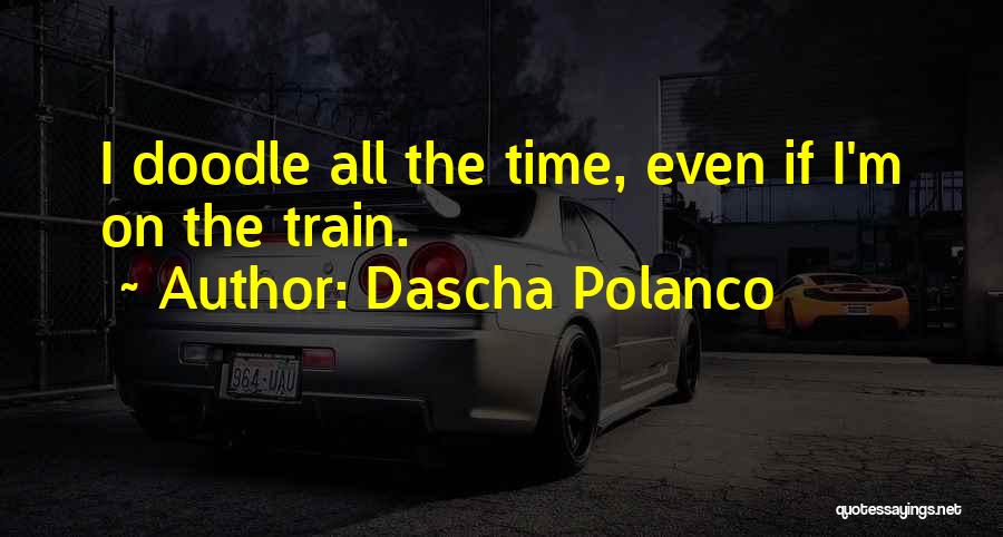 Dascha Polanco Quotes: I Doodle All The Time, Even If I'm On The Train.