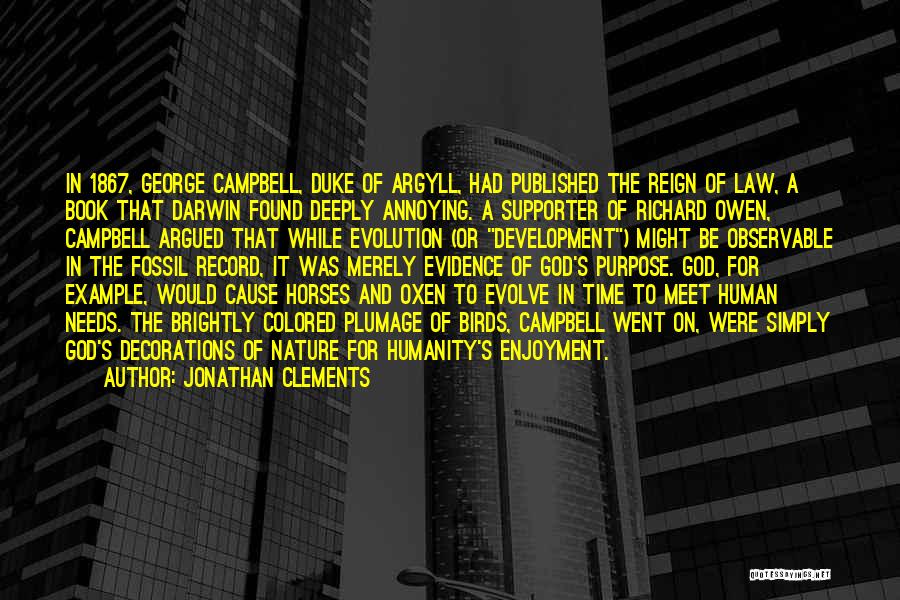 Jonathan Clements Quotes: In 1867, George Campbell, Duke Of Argyll, Had Published The Reign Of Law, A Book That Darwin Found Deeply Annoying.