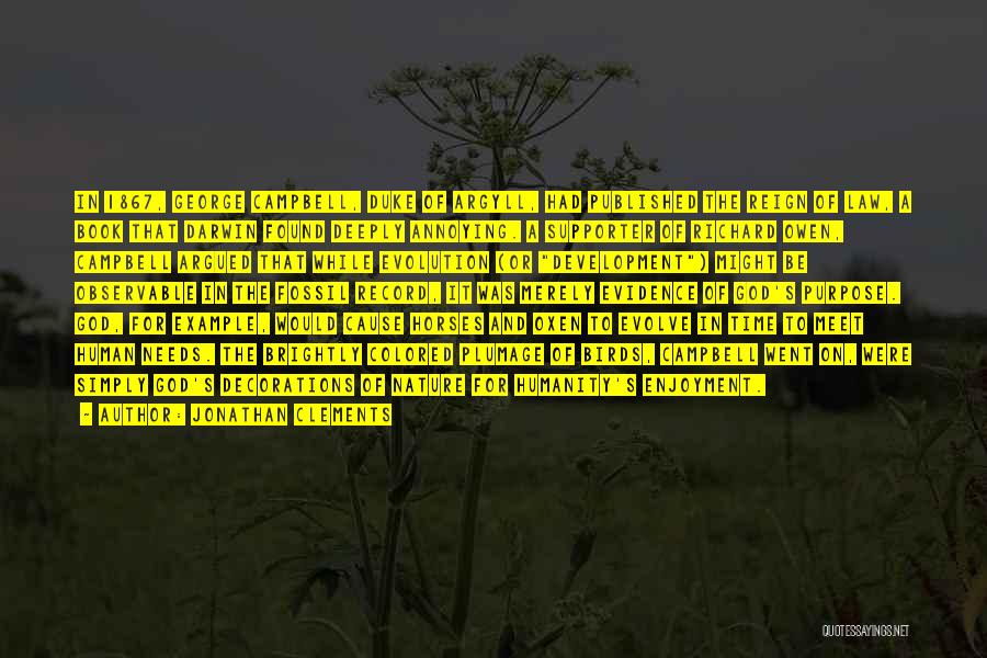 Jonathan Clements Quotes: In 1867, George Campbell, Duke Of Argyll, Had Published The Reign Of Law, A Book That Darwin Found Deeply Annoying.