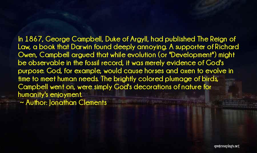 Jonathan Clements Quotes: In 1867, George Campbell, Duke Of Argyll, Had Published The Reign Of Law, A Book That Darwin Found Deeply Annoying.