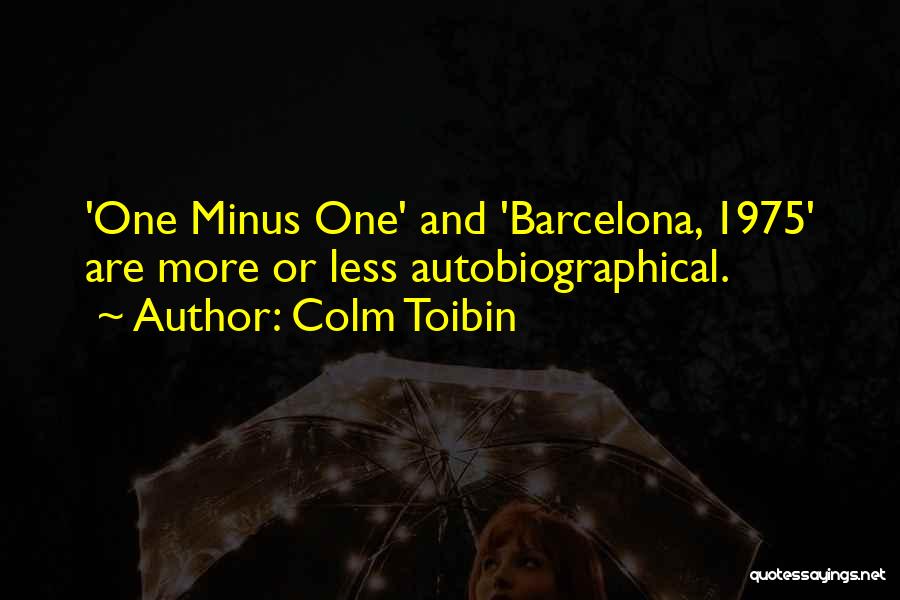 1975 Quotes By Colm Toibin