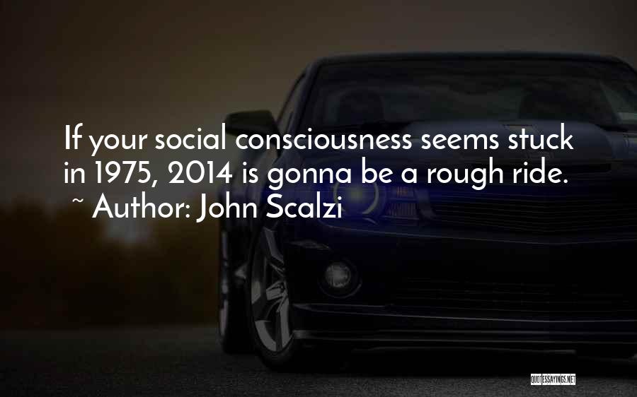 1975 Quotes By John Scalzi