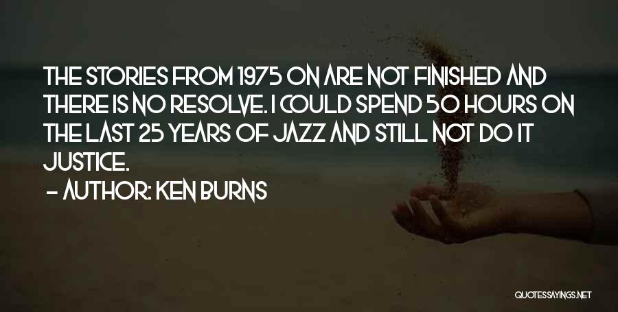 1975 Quotes By Ken Burns