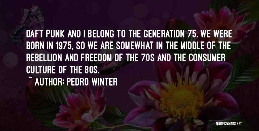 1975 Quotes By Pedro Winter