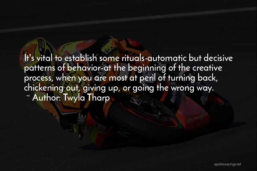 Twyla Tharp Quotes: It's Vital To Establish Some Rituals-automatic But Decisive Patterns Of Behavior-at The Beginning Of The Creative Process, When You Are