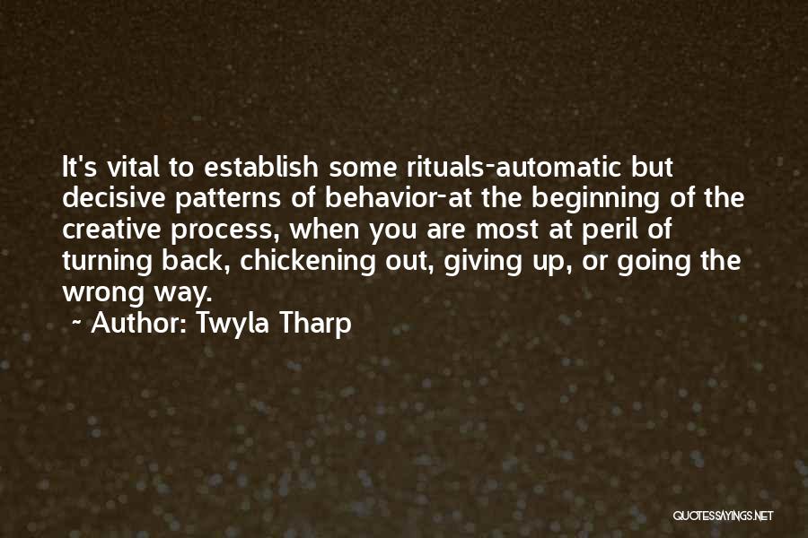 Twyla Tharp Quotes: It's Vital To Establish Some Rituals-automatic But Decisive Patterns Of Behavior-at The Beginning Of The Creative Process, When You Are