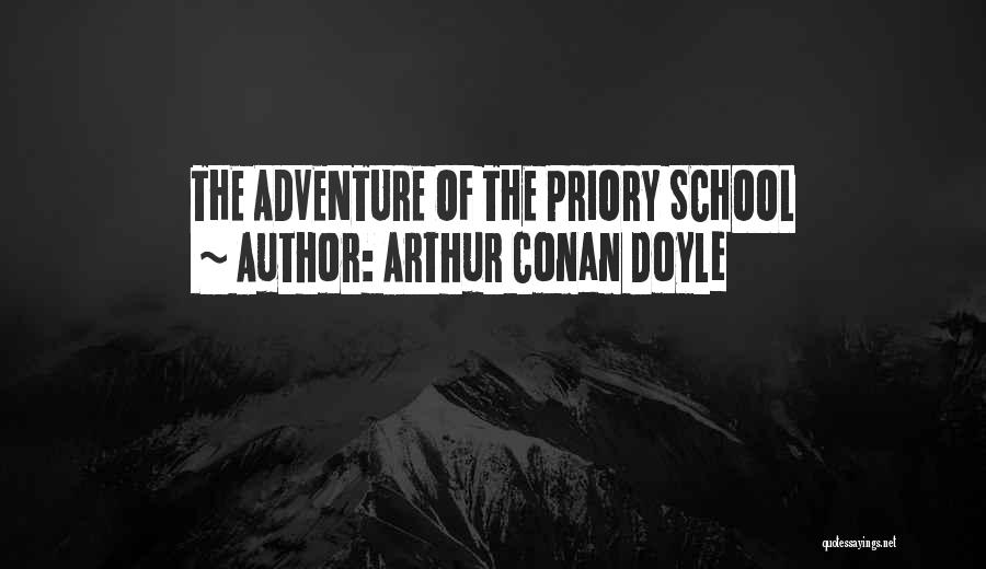 Arthur Conan Doyle Quotes: The Adventure Of The Priory School