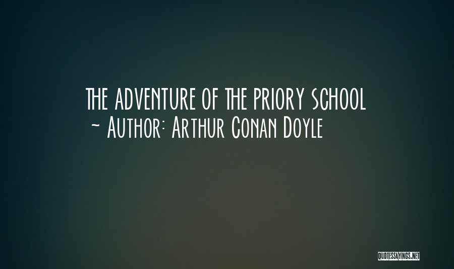 Arthur Conan Doyle Quotes: The Adventure Of The Priory School