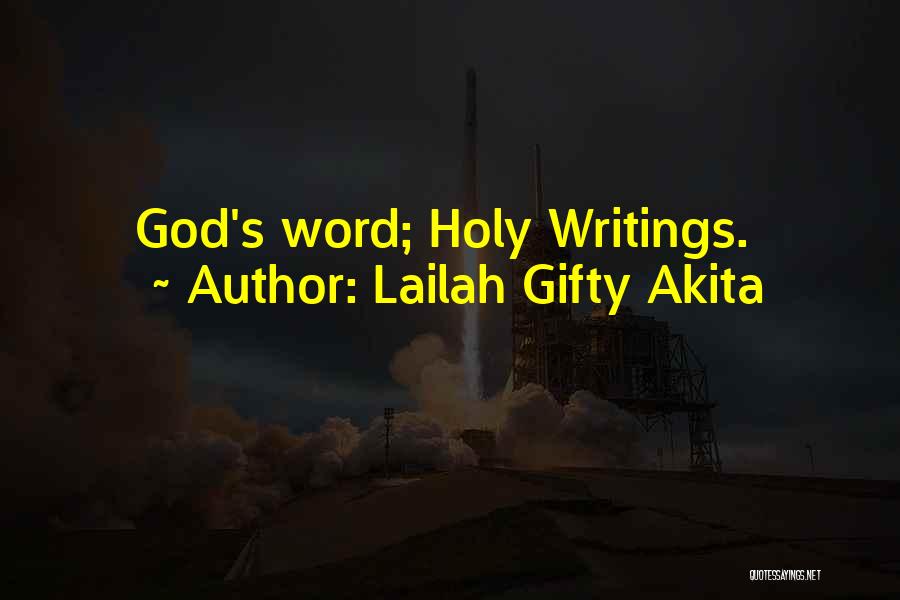 Lailah Gifty Akita Quotes: God's Word; Holy Writings.