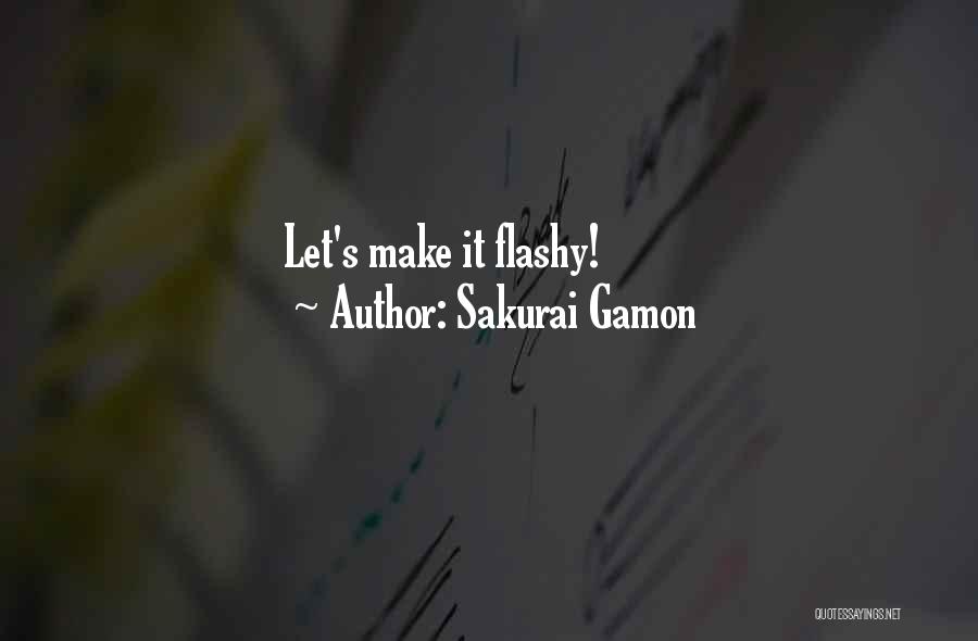 Sakurai Gamon Quotes: Let's Make It Flashy!