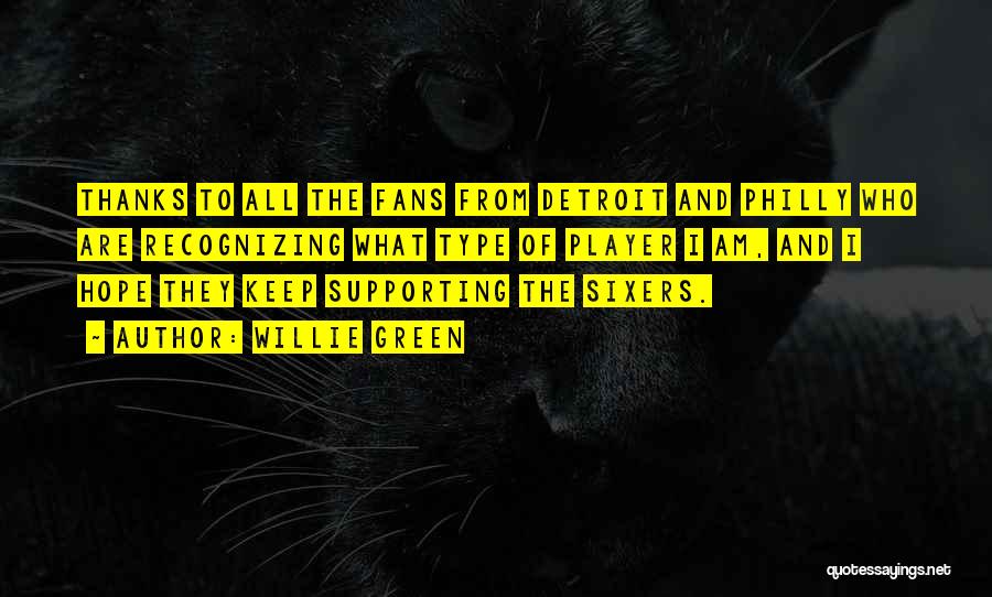 Willie Green Quotes: Thanks To All The Fans From Detroit And Philly Who Are Recognizing What Type Of Player I Am, And I
