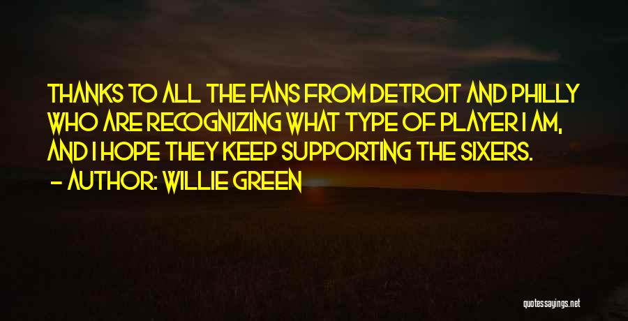 Willie Green Quotes: Thanks To All The Fans From Detroit And Philly Who Are Recognizing What Type Of Player I Am, And I