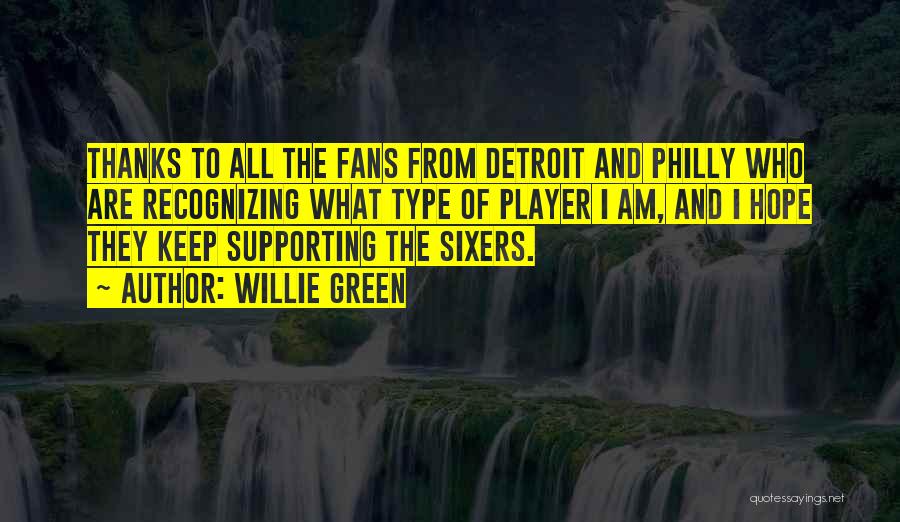 Willie Green Quotes: Thanks To All The Fans From Detroit And Philly Who Are Recognizing What Type Of Player I Am, And I