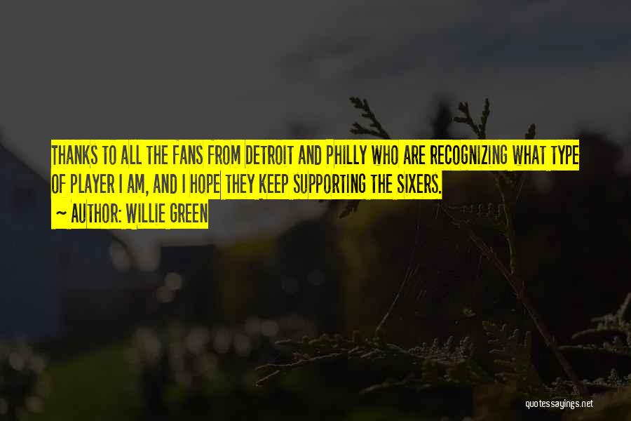 Willie Green Quotes: Thanks To All The Fans From Detroit And Philly Who Are Recognizing What Type Of Player I Am, And I