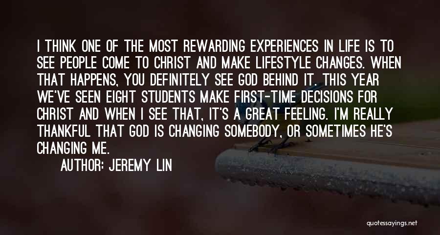 Jeremy Lin Quotes: I Think One Of The Most Rewarding Experiences In Life Is To See People Come To Christ And Make Lifestyle