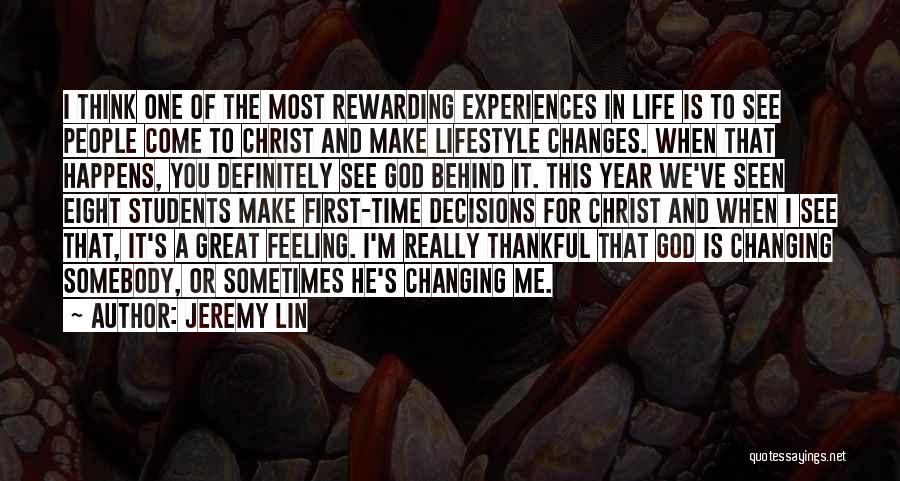 Jeremy Lin Quotes: I Think One Of The Most Rewarding Experiences In Life Is To See People Come To Christ And Make Lifestyle