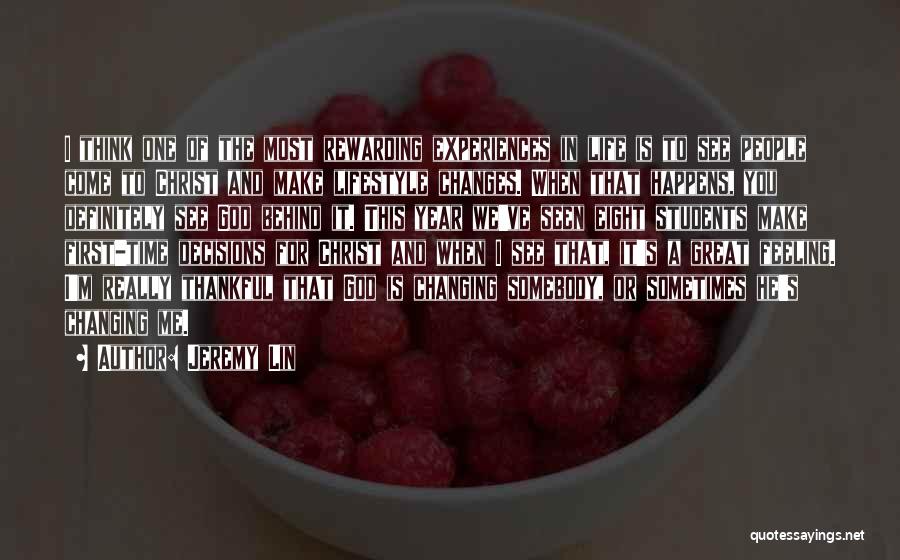 Jeremy Lin Quotes: I Think One Of The Most Rewarding Experiences In Life Is To See People Come To Christ And Make Lifestyle