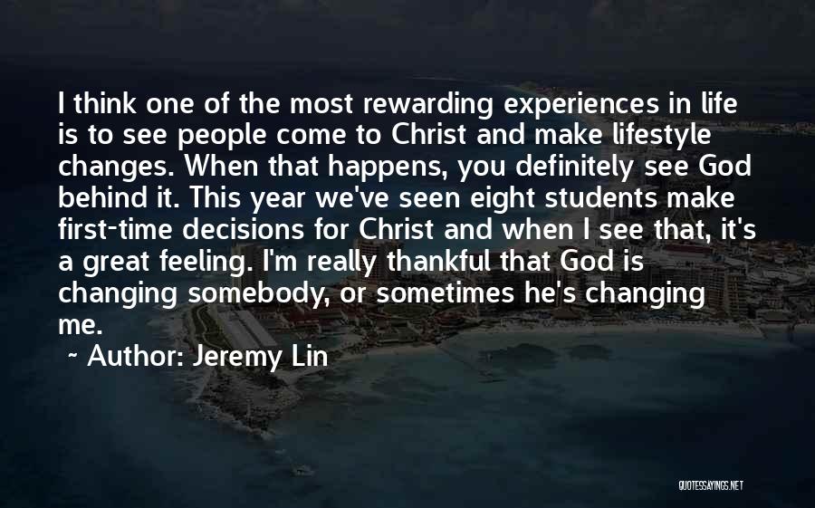Jeremy Lin Quotes: I Think One Of The Most Rewarding Experiences In Life Is To See People Come To Christ And Make Lifestyle