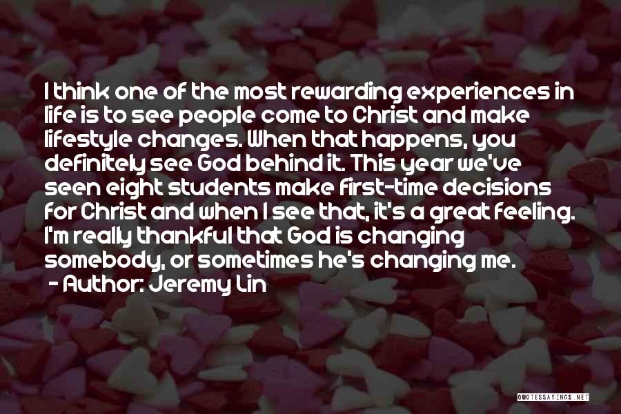 Jeremy Lin Quotes: I Think One Of The Most Rewarding Experiences In Life Is To See People Come To Christ And Make Lifestyle