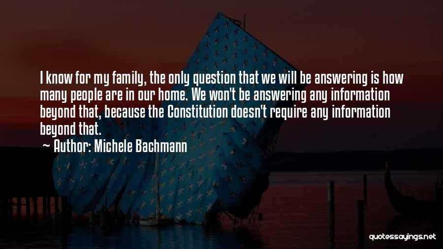 Michele Bachmann Quotes: I Know For My Family, The Only Question That We Will Be Answering Is How Many People Are In Our