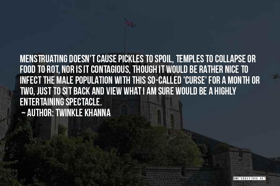 Twinkle Khanna Quotes: Menstruating Doesn't Cause Pickles To Spoil, Temples To Collapse Or Food To Rot, Nor Is It Contagious, Though It Would