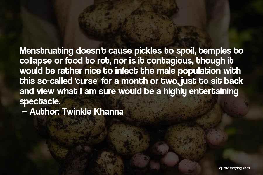 Twinkle Khanna Quotes: Menstruating Doesn't Cause Pickles To Spoil, Temples To Collapse Or Food To Rot, Nor Is It Contagious, Though It Would