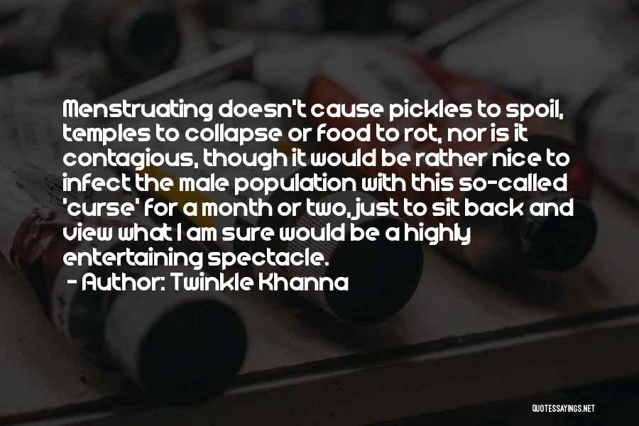 Twinkle Khanna Quotes: Menstruating Doesn't Cause Pickles To Spoil, Temples To Collapse Or Food To Rot, Nor Is It Contagious, Though It Would