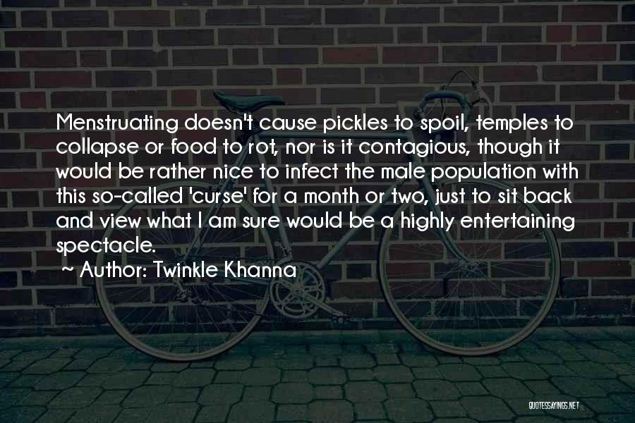 Twinkle Khanna Quotes: Menstruating Doesn't Cause Pickles To Spoil, Temples To Collapse Or Food To Rot, Nor Is It Contagious, Though It Would