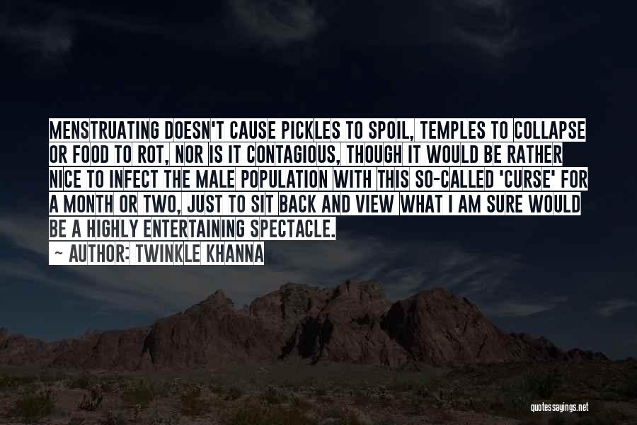 Twinkle Khanna Quotes: Menstruating Doesn't Cause Pickles To Spoil, Temples To Collapse Or Food To Rot, Nor Is It Contagious, Though It Would