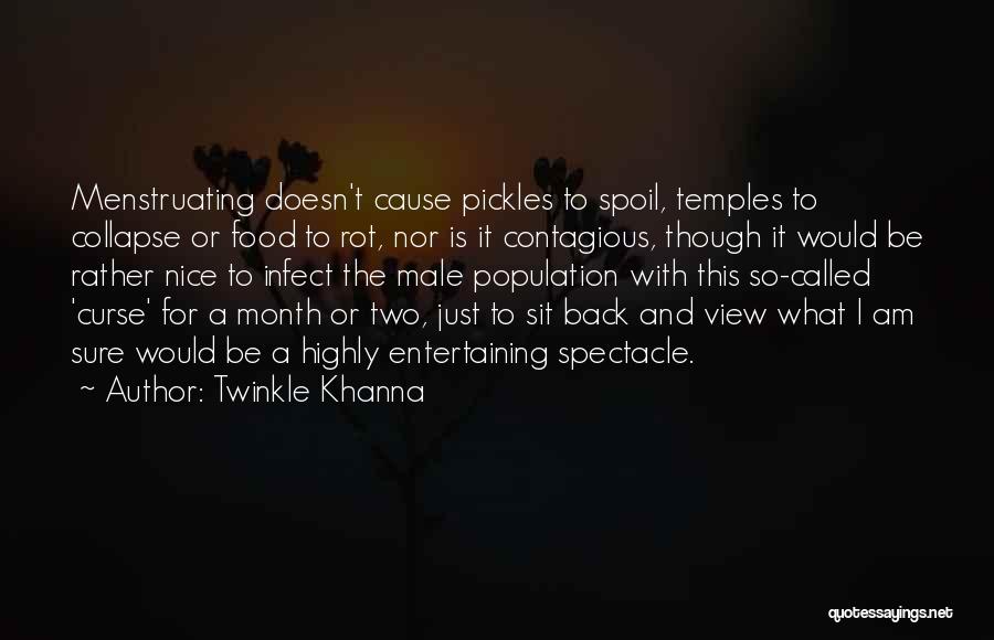 Twinkle Khanna Quotes: Menstruating Doesn't Cause Pickles To Spoil, Temples To Collapse Or Food To Rot, Nor Is It Contagious, Though It Would