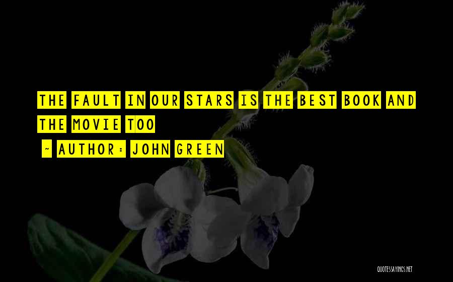 John Green Quotes: The Fault In Our Stars Is The Best Book And The Movie Too