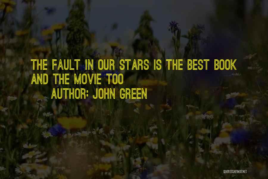 John Green Quotes: The Fault In Our Stars Is The Best Book And The Movie Too