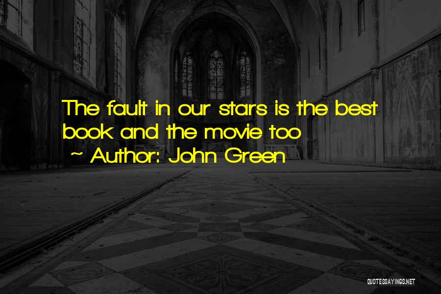 John Green Quotes: The Fault In Our Stars Is The Best Book And The Movie Too