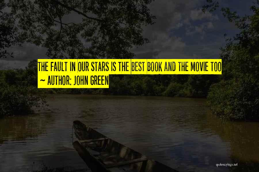 John Green Quotes: The Fault In Our Stars Is The Best Book And The Movie Too