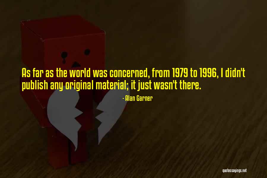 1979 Quotes By Alan Garner 1979 Quotes By Alan Garner