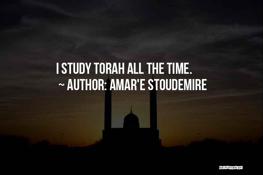 Amar'e Stoudemire Quotes: I Study Torah All The Time.