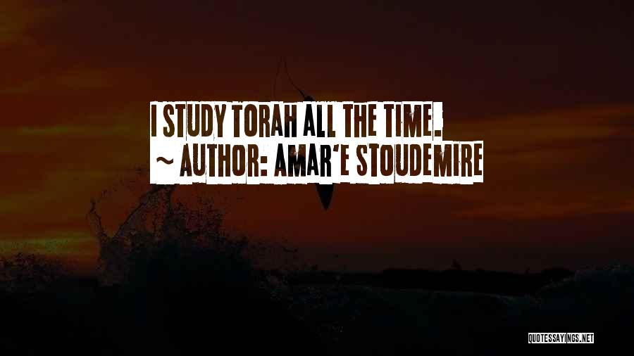 Amar'e Stoudemire Quotes: I Study Torah All The Time.