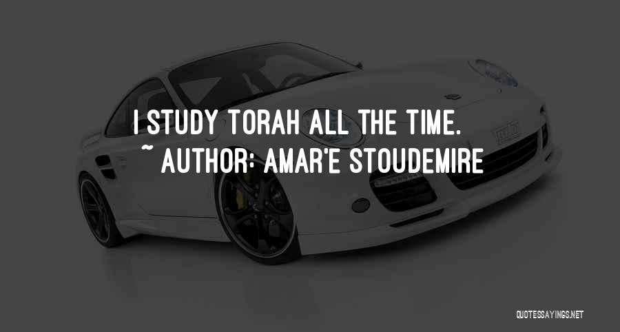 Amar'e Stoudemire Quotes: I Study Torah All The Time.