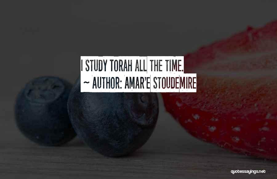Amar'e Stoudemire Quotes: I Study Torah All The Time.
