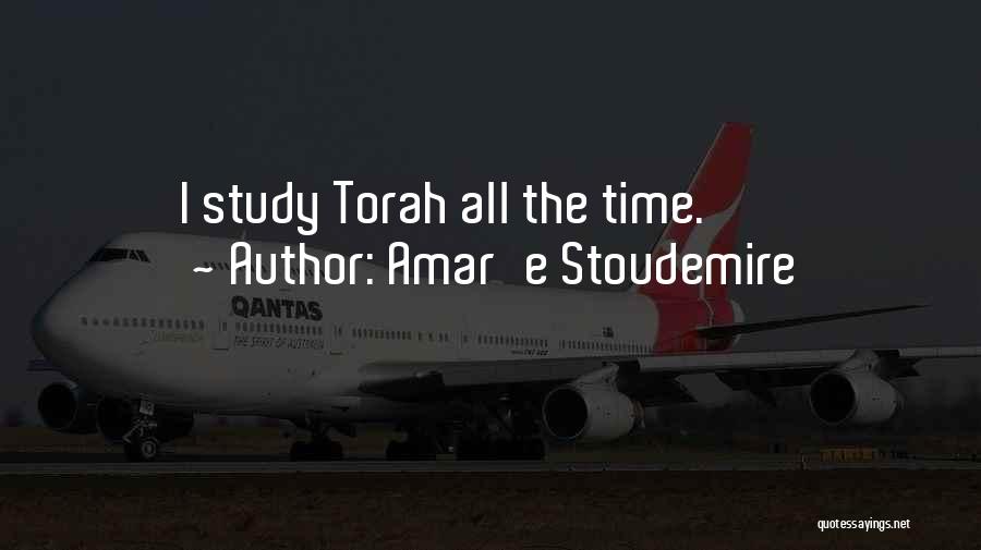 Amar'e Stoudemire Quotes: I Study Torah All The Time.