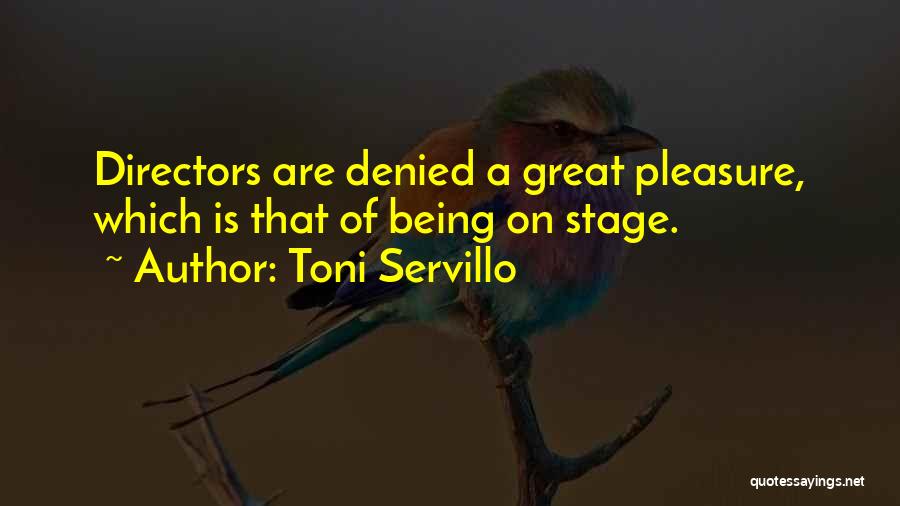 Toni Servillo Quotes: Directors Are Denied A Great Pleasure, Which Is That Of Being On Stage.