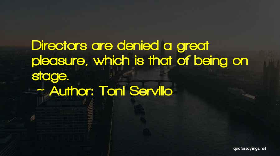 Toni Servillo Quotes: Directors Are Denied A Great Pleasure, Which Is That Of Being On Stage.