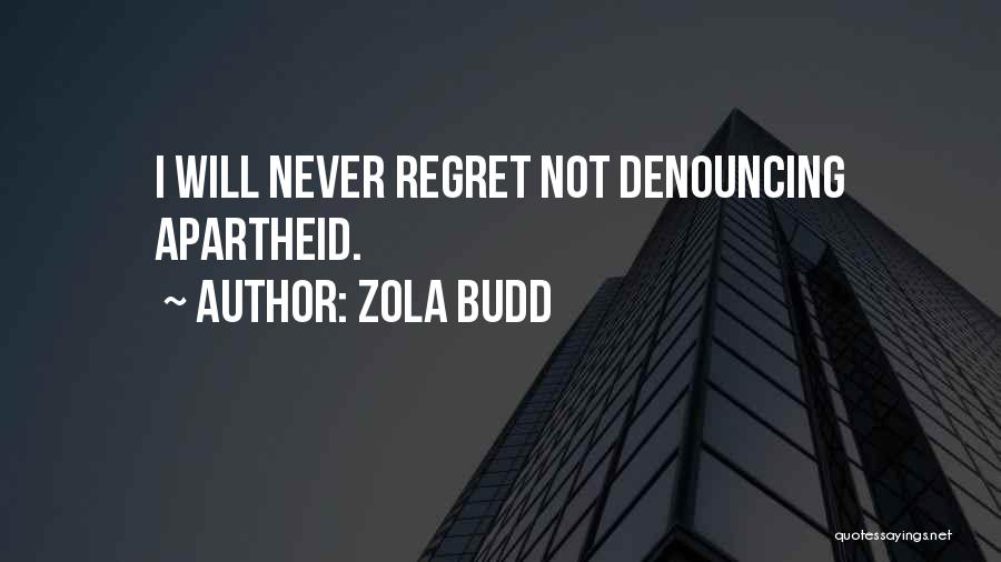 Zola Budd Quotes: I Will Never Regret Not Denouncing Apartheid.