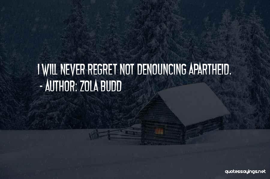 Zola Budd Quotes: I Will Never Regret Not Denouncing Apartheid.