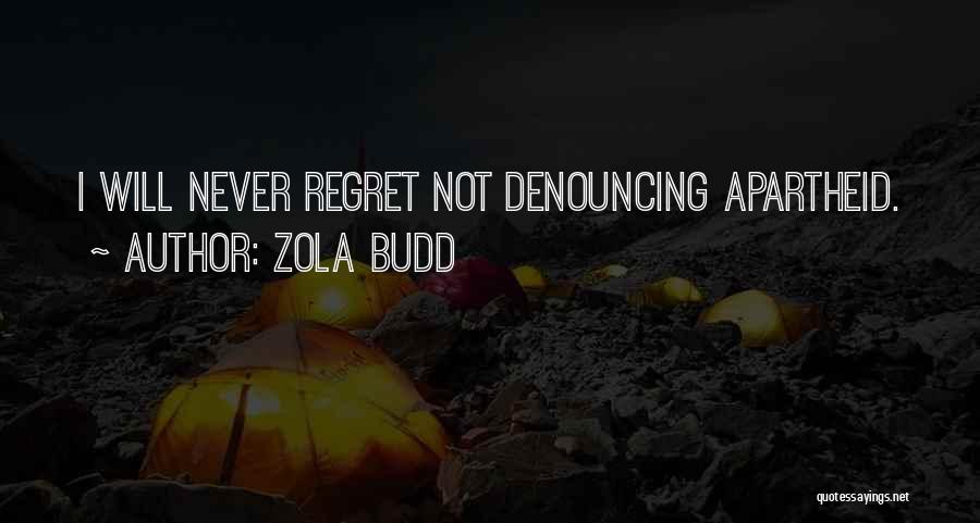 Zola Budd Quotes: I Will Never Regret Not Denouncing Apartheid.