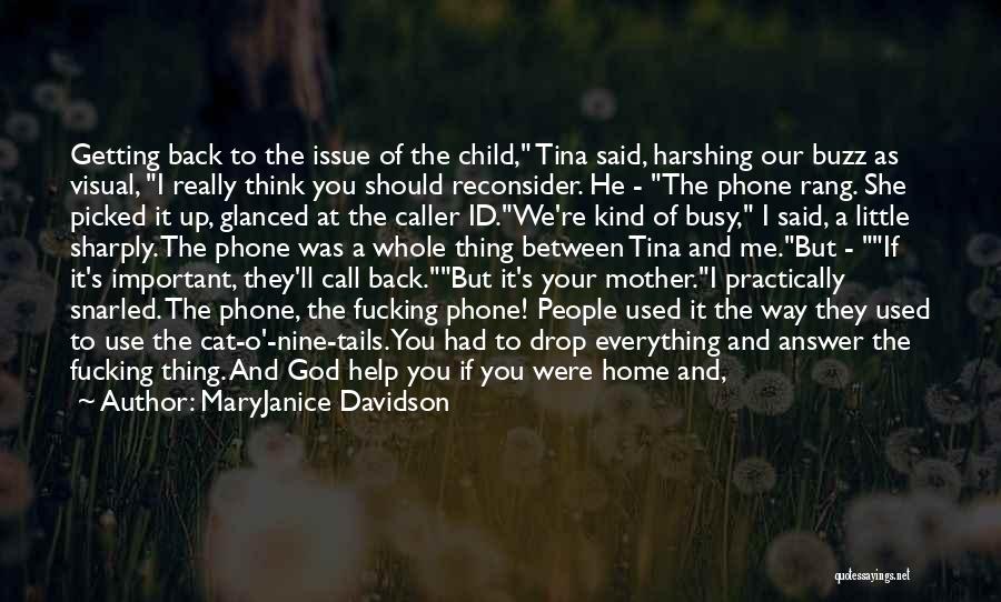 MaryJanice Davidson Quotes: Getting Back To The Issue Of The Child, Tina Said, Harshing Our Buzz As Visual, I Really Think You Should