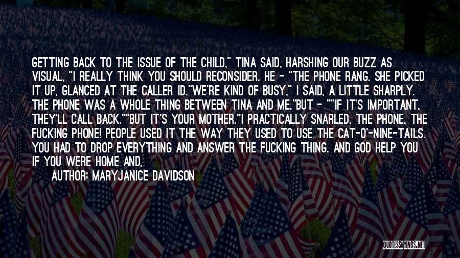 MaryJanice Davidson Quotes: Getting Back To The Issue Of The Child, Tina Said, Harshing Our Buzz As Visual, I Really Think You Should